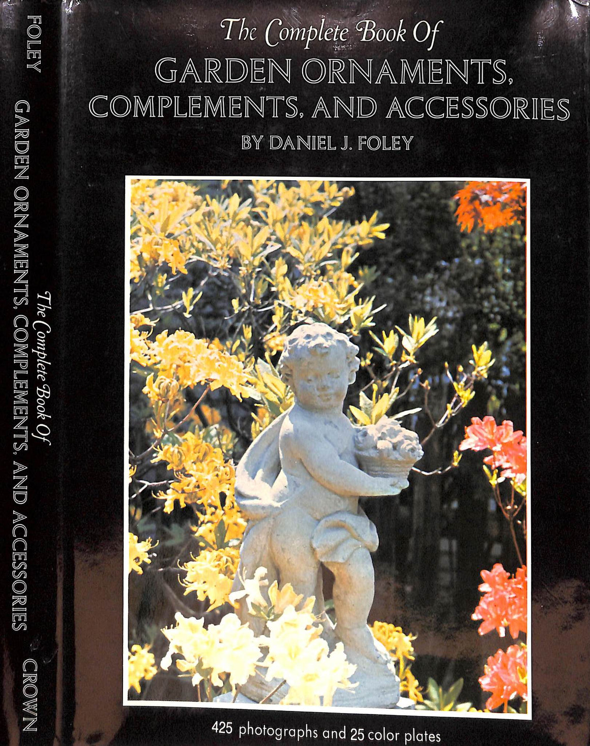 "The Complete Book Of Garden Ornaments, Complements, And Accessories" 1972 FOLEY, Daniel J.