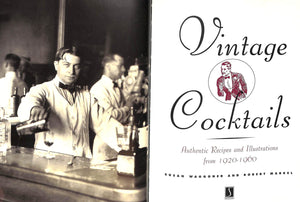 "Vintage Cocktails: Authentic Recipes And Illustrations From 1920-1960" 1999 WAGGONER, Susan and MARKEL, Robert
