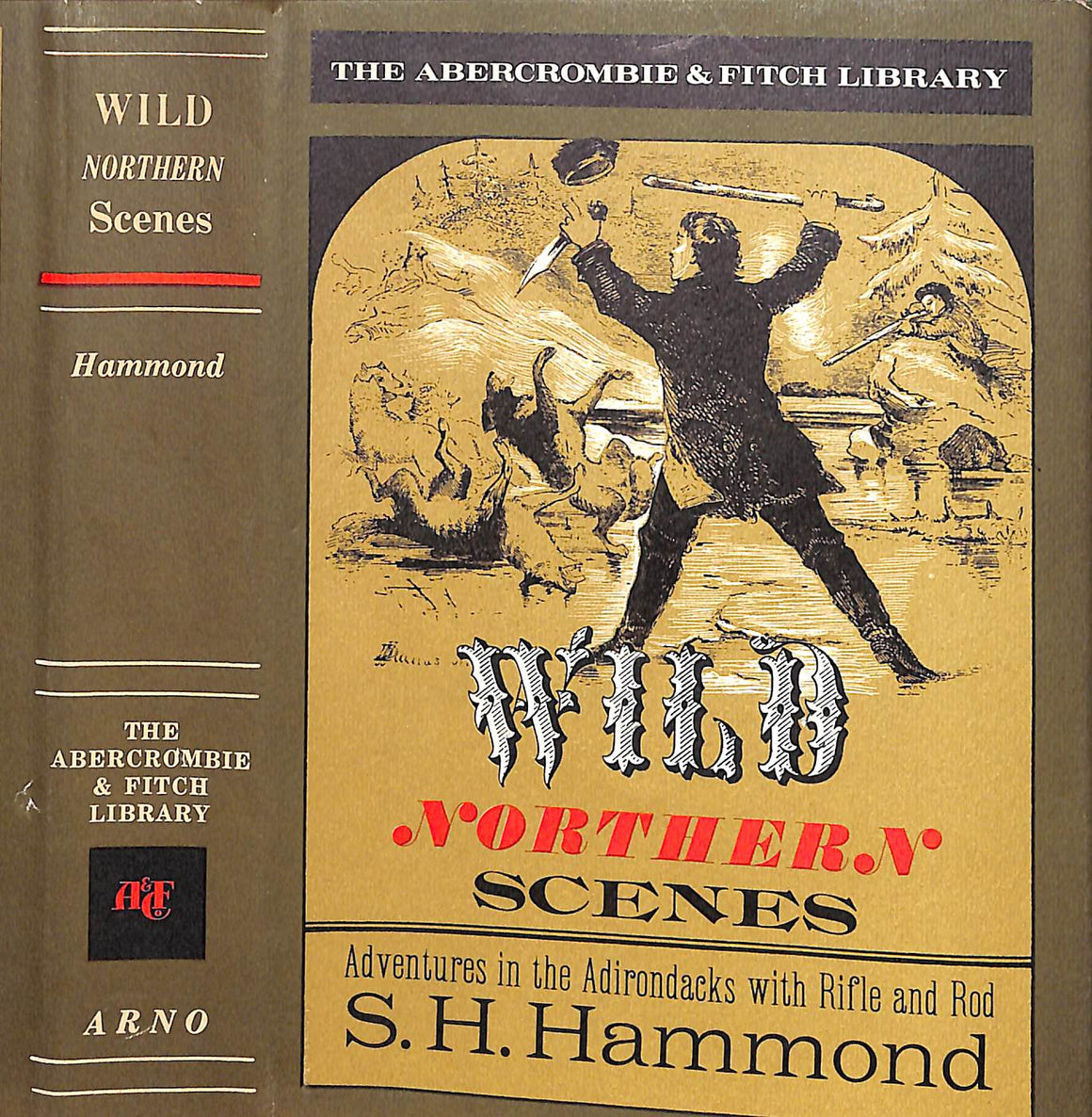 "Wild Northern Scenes Adventures In The Adirondacks With Rifle And Rod" 1967 HAMMOND, S.H.
