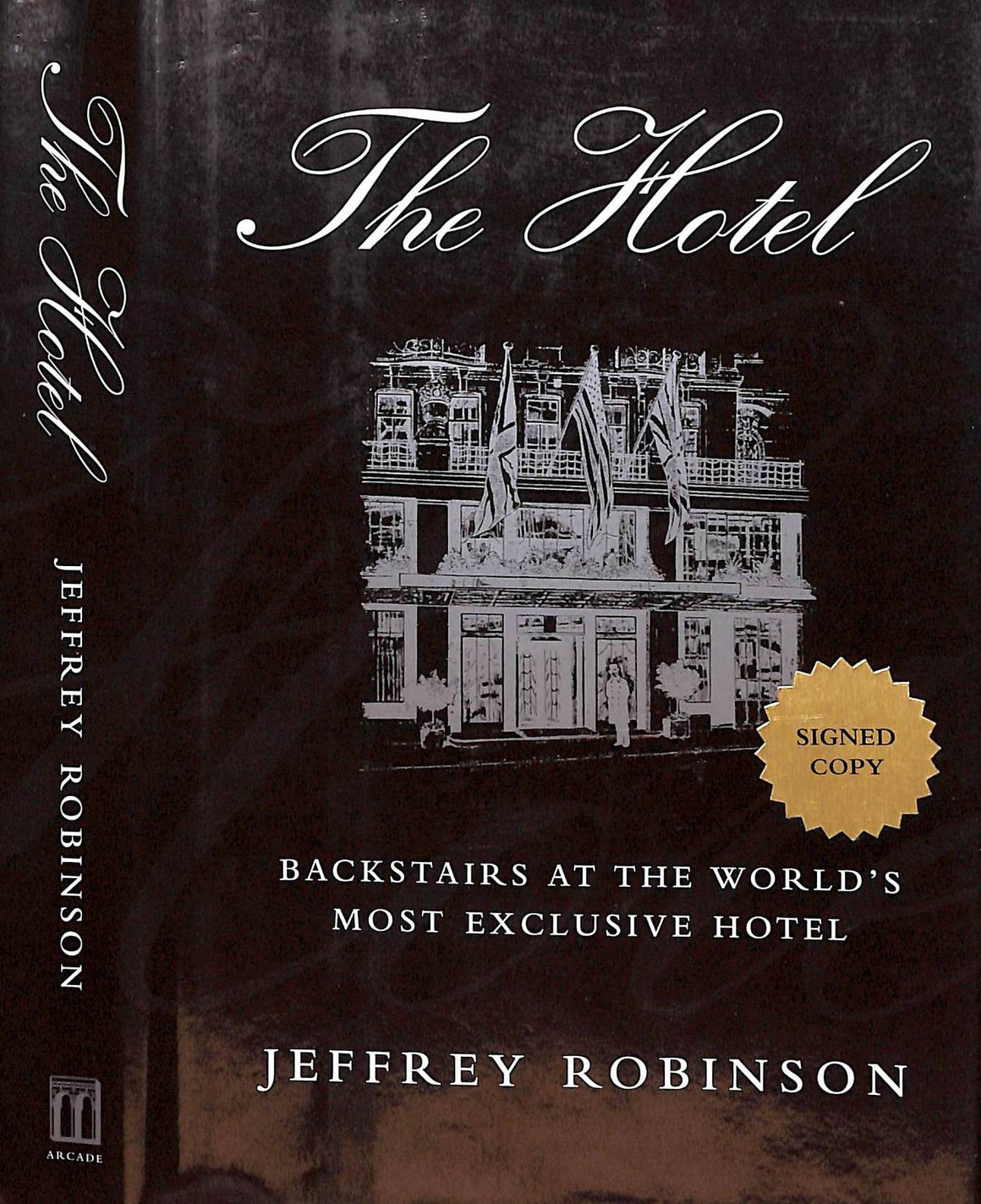 "The Hotel: Backstairs At The World's Most Exclusive Hotel" 1997 ROBINSON, Jeffrey (SIGNED)