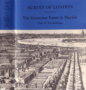 "Survey Of London Volume XL: The Grosvenor Estate In Mayfair - Part II: The Buildings"  1980 SHEPPARD, F.H.W.