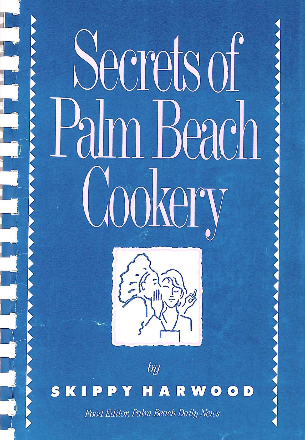 "Secrets Of Palm Beach Cookery" 1987 HARWOOD, Skippy
