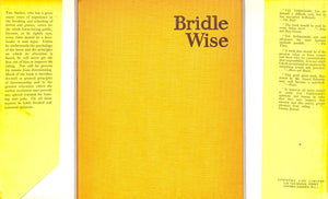 "Bridle Wise: A Key To Better Hunters - Better Ponies" 1949 GOLDSCHMIDT, Lt. Col. S.G.