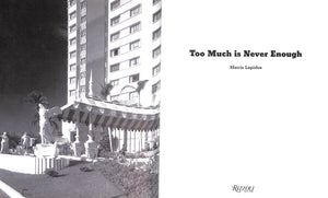 "Too Much Is Never Enough An Autobiography" 1996 LAPIDUS, Morris
