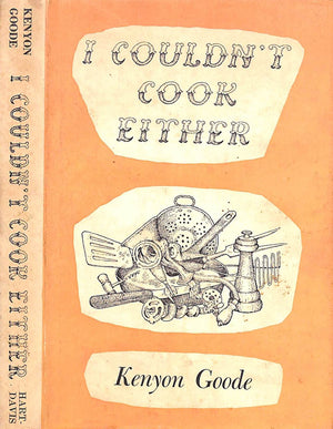 "I Couldn't Cook Either" 1958 GOODE, Kenyon (INSCRIBED)