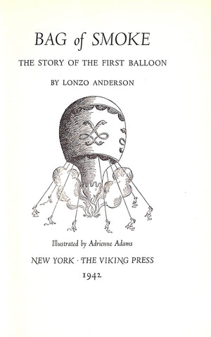"Bag Of Smoke: The Story Of The First Balloon" 1942 ANDERSON, Lonzo