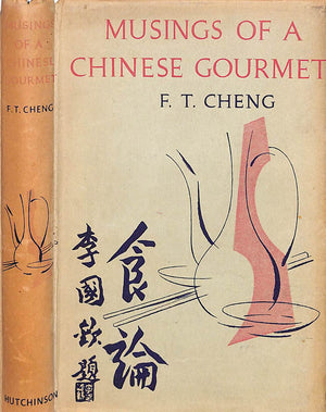 "Musings Of A Chinese Gourmet Food Has Its Place In Culture" 1955 CHENG, F.T.
