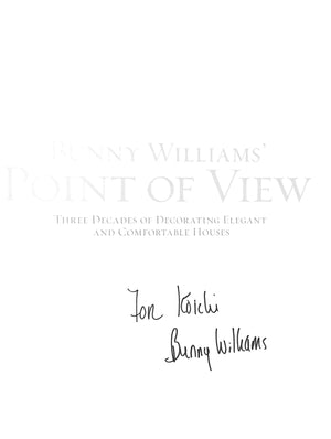 "Bunny Williams' Point Of View Three Decades Of Decorating Elegant And Comfortable Houses" 2007 (INSCRIBED)