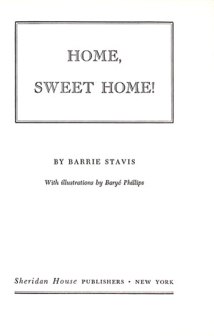 "Home Sweet Home!" 1949 STAVIS, Barrie
