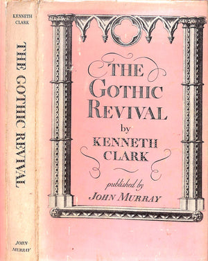 "The Gothic Revival: An Essay in The History of Taste" Clark, Kenneth