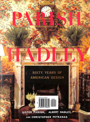 "Parish Hadley: Sixty Years Of American Design" 1995 PARISH, Sister, HADLEY, Albert, and PETKANAS, Christopher