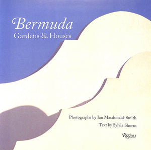 "Bermuda Gardens & Houses" 1996 SHORTO, Sylvia [text by]