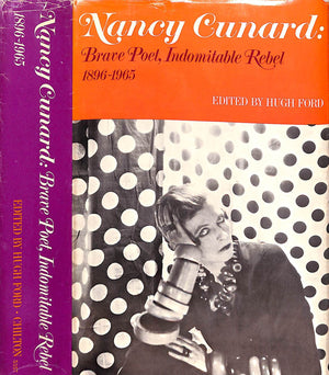 "Nancy Cunard: Brave Poet, Indomitable Revel 1896-1965" 1968 FORD, Hugh [edited by]