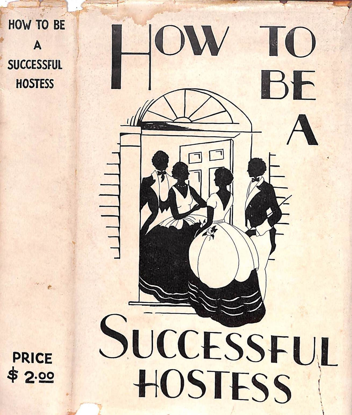"How To Be A Successful Hostess What Every Woman Should Know About Entertaining And Etiquette" 1930 CLARKE, Charlotte and Thelma B.