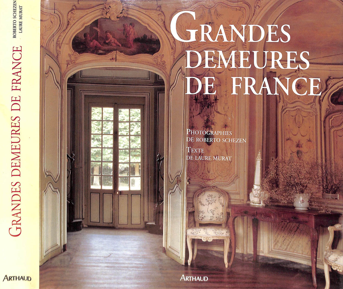 "Grandes Demeures De France" 1991 MURAT, De Laure [texte] SCHEZEN, Roberto [photographies]