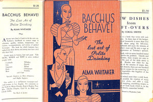 "Bacchus Behave: The Lost Art Of Polite Drinking" 1933 WHITAKER, Alma