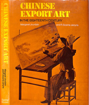 "Chinese Export Art In The Eighteenth Century" 1967 JOURDAIN, Margaret