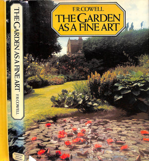 "The Garden As A Fine Art From Antiquity To Modern Times" 1978 COWELL, F.R.