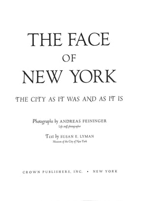 "The Face Of New York The City As It Was And As It Is" 1954 FEININGER, Andreas [photographs by]