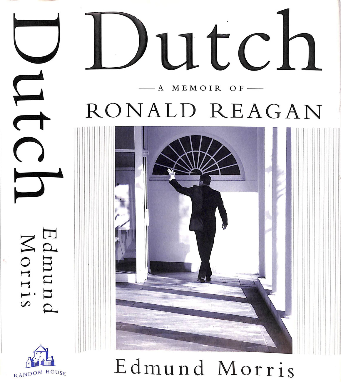 "Dutch: A Memoir Of Ronald Reagan" 1999 MORRIS, Edmund
