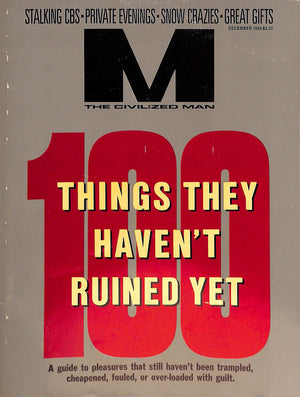 M The Civilized Man 100 Things They Haven't Ruined Yet December 1988