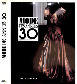 "Mode Des Annees 30 Couleur Du XXeme Siecle" 1987 SALVY, Gerard-Julien
