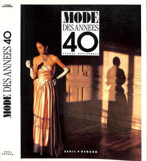 "Mode Des Annees 40 Couleur Du XXeme Siecle" 1992 DESLANDRES, Yvonne