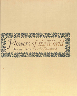 "Flowers Of The World" 1972 PERRY, Frances, GREENWOOD, Leslie [illustrated by]