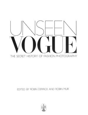 Unseen Vogue: The Secret History Of Fashion Photography