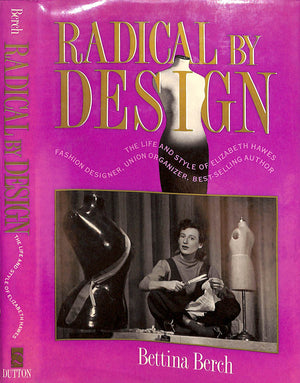 "Radical By Design The Life And Style Of Elizabeth Hawes" 1988 BERCH, Bettina