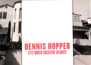 "Dennis Hopper: 1712 North Crescent Heights Photographs 1962-1968" HOPPER, Marin [edited by]