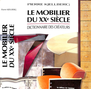"Le Mobilier Du XXe Siecle Dictionnaire Des Createurs" 2001 KJELLBERG, Pierre