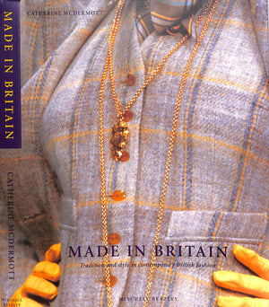 "Made In Britain: Tradition And Style In Contemporary British Fashion" 2002 MCDERMOTT, Catherine