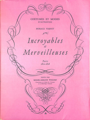 "Costumes Et Modes D'Autrefois: Incroyables Et Merveilleuses Paris 1810-1818" 1955 WEIGERT, Roger-Armand [texte par]