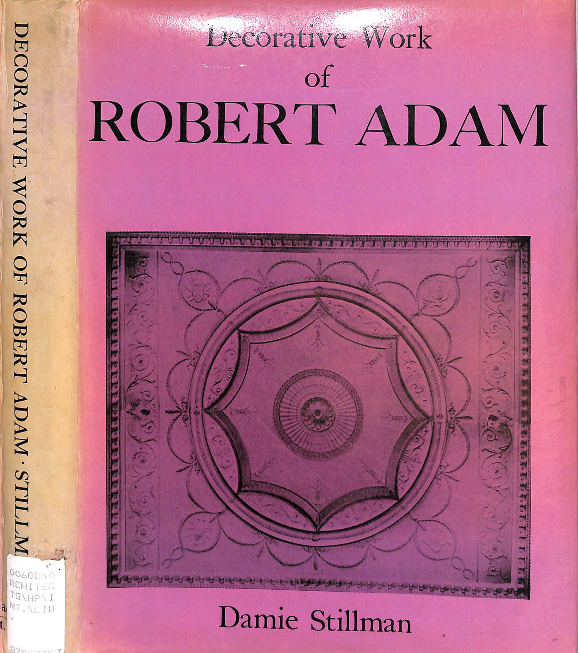 "Decorative Work Of Robert Adam" 1973 STILLMAN, Damie