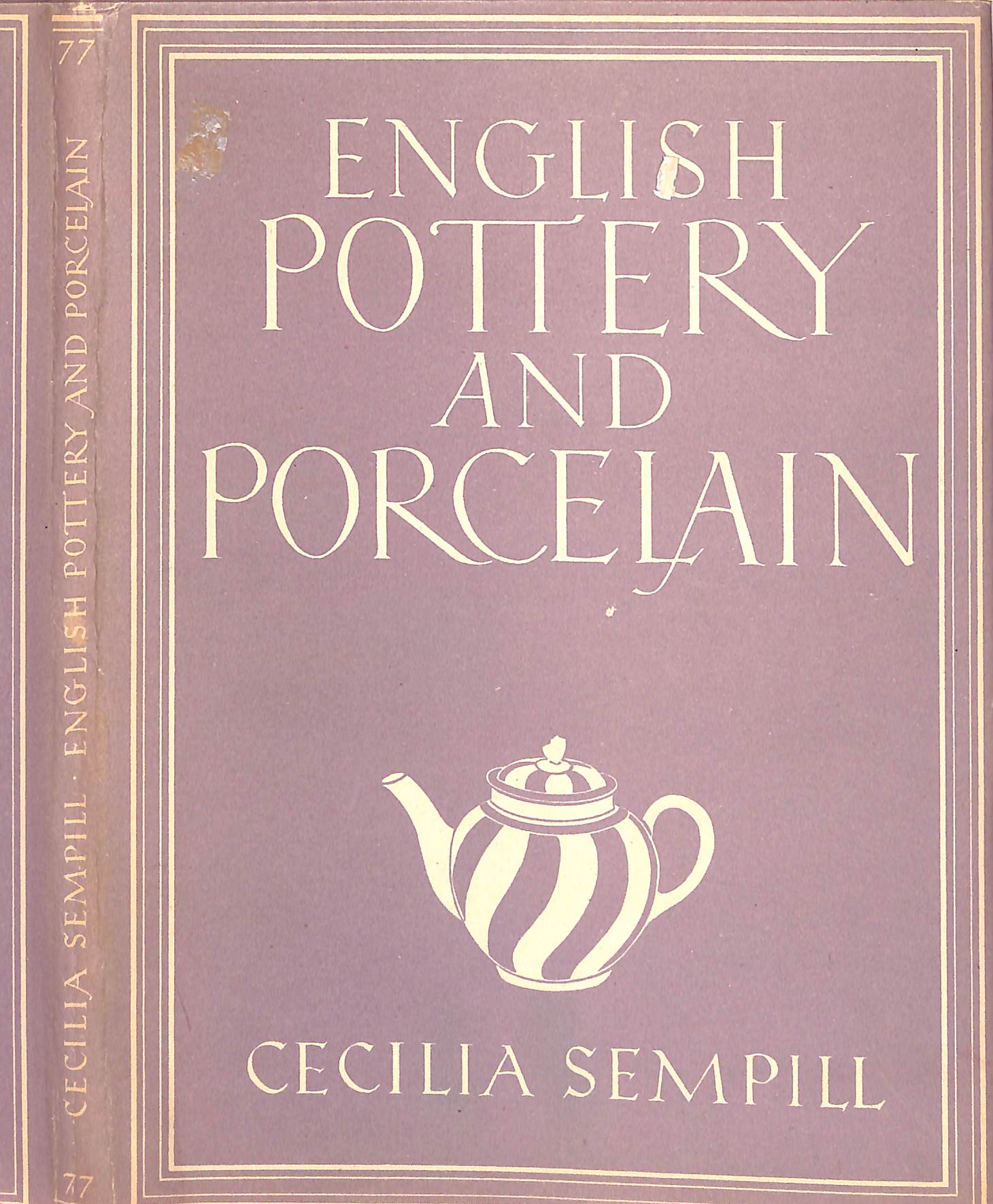 "English Pottery And Porcelain" 1947 SEMPILL, Cecilia