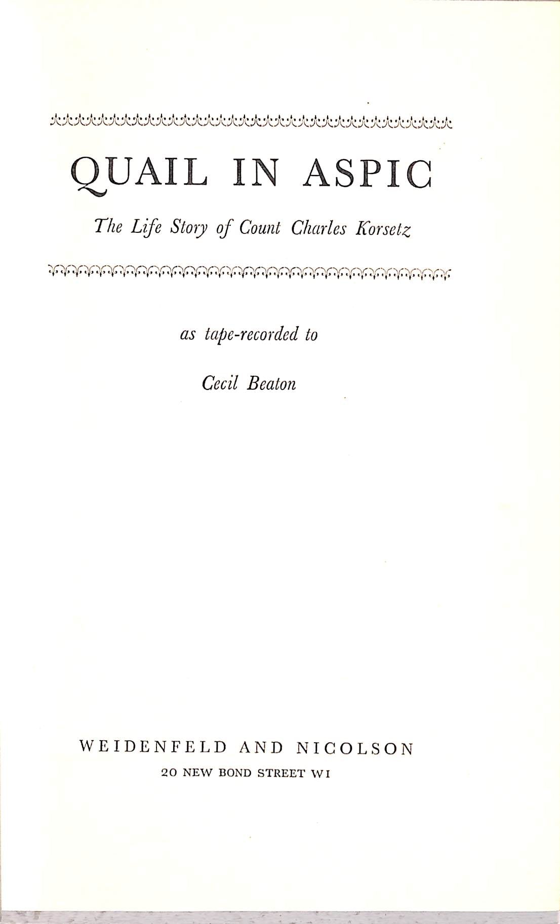 "Quail In Aspic: The Life Story Of Count Charles Korsetz" 1962 BEATON, Cecil