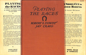 "Playing The Races: A Guide To The American Tracks" 1934 DOWST, Robert S. and CRAIG, Jay