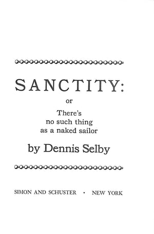"Sanctity: Or There's No Such Thing As A Naked Sailor" 1969 SELBY, Dennis