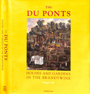 "The Du Ponts: Houses And Gardens In The Brandywine 1900-1951" 2009 LIDZ, Maggie