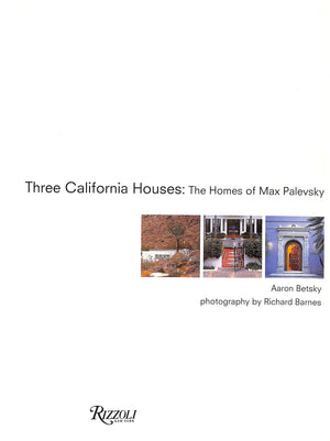 "Three California Houses: The Homes Of Max Palevsky" 2002 BETSKY, Aaron (SOLD)