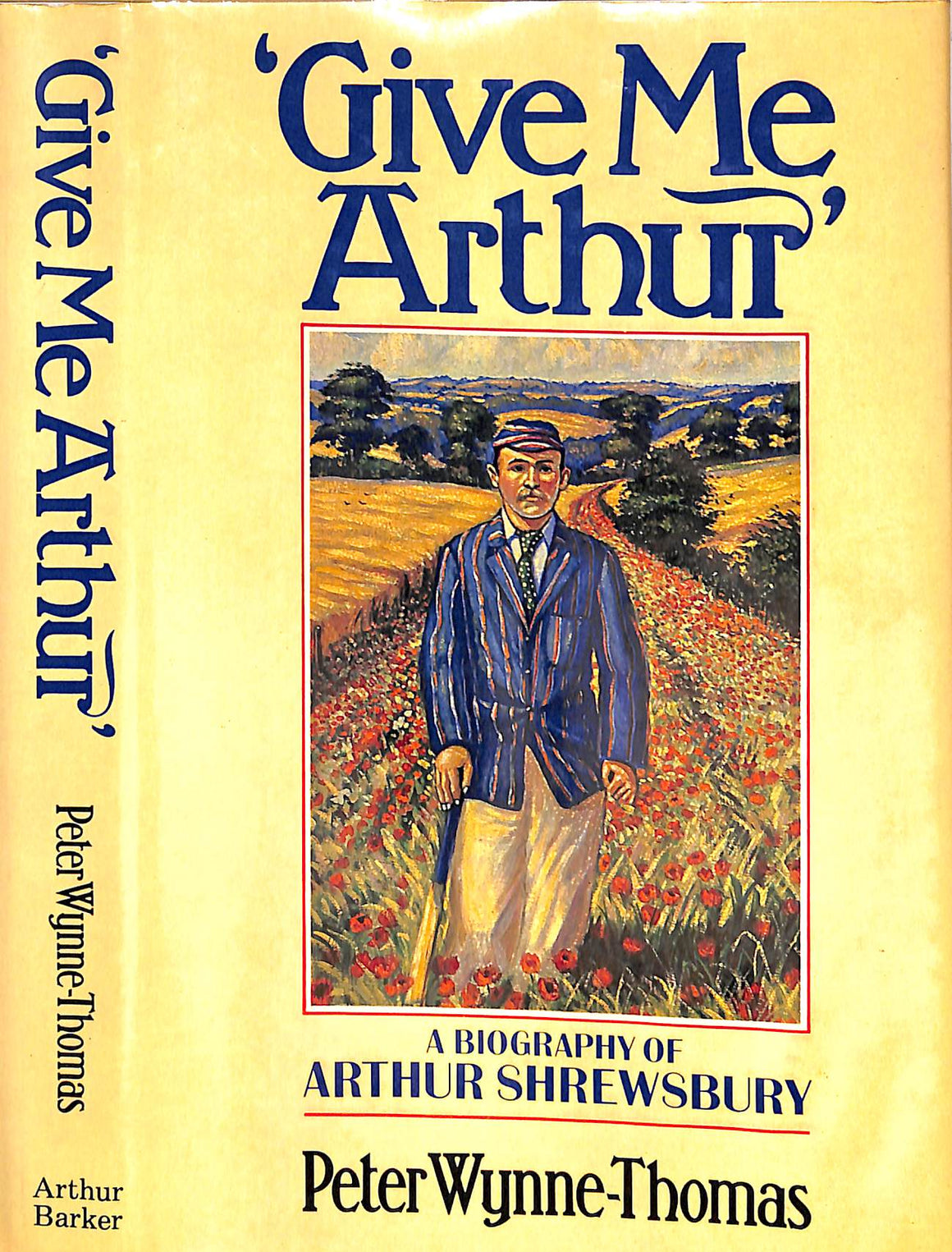 "Give Me Arthur: A Biography Of Arthur Shrewsbury" 1985 WYNNE-THOMAS, Peter