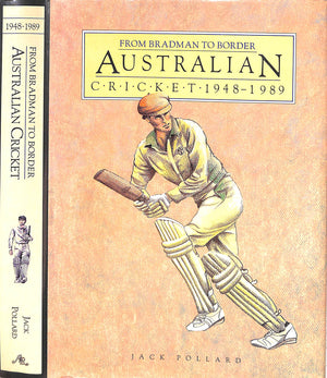 "From Bradman To Border: Australian Cricket: 1948-1989" POLLARD, Jack