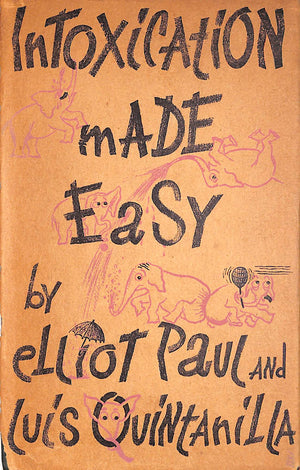 "Intoxication Made Easy" 1941 PAUL, Elliot and QUINTANILLA, Paul Luis