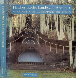 "Fletcher Steele, Landscape Architect An Account of the Gardenmaker's Life, 1885-1971" 1989 KARSON, Robin
