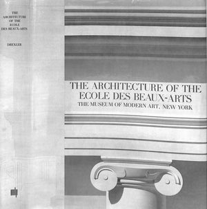 "The Architecture Of The Ecole Des Beaux-Arts" 1977 DREXLER, Arthur [edited by]