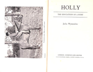 "Holly: The Education Of A Pony" 1949 WYNMALEN, Julia (INSCRIBED)
