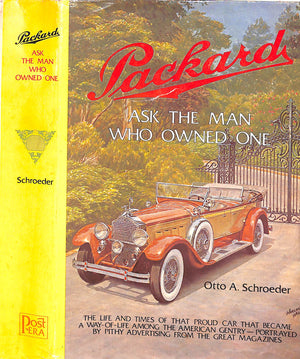 "Packard: Ask The Man Who Owned One" 1974 SCHROEDER, Otto A.