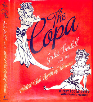 "The Copa: Jules Podell And The Hottest Club North Of Havana" 2007 PODELL-RABER, Mickey