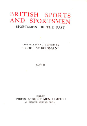 "British Sports And Sportsmen: Past Sportsmen - Parts I & II"
